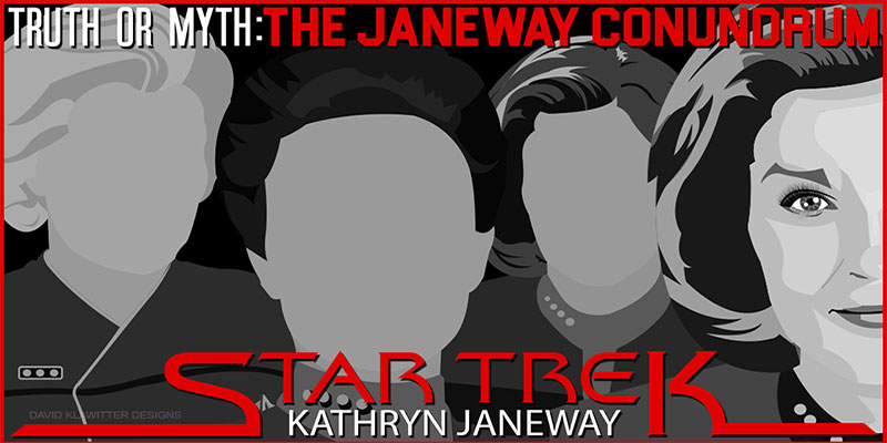 Truth OR Myth? - The Janeway Conundrum