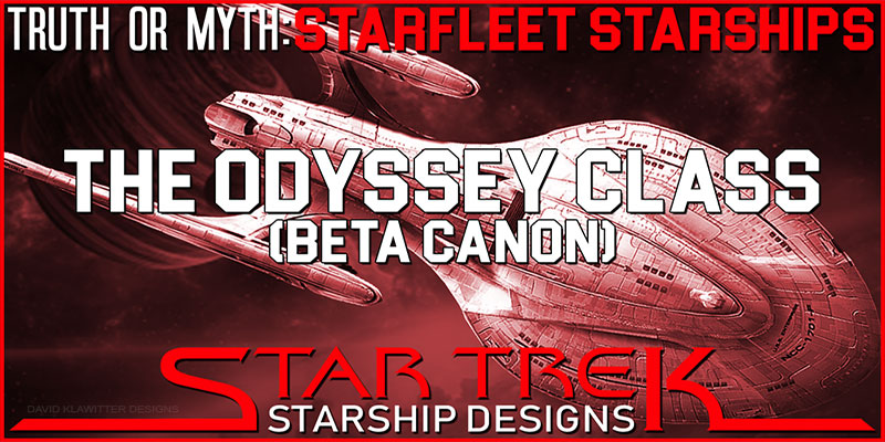 Truth OR Myth? Starship Beta Canon - The Odyssey Class