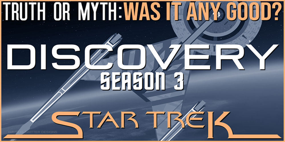 Truth OR Myth? Star Trek: Discovery Season 3 – Was It Good?