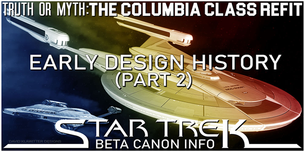 Truth OR Myth? BETA – The Columbia Class – Early Design History – Pt 2