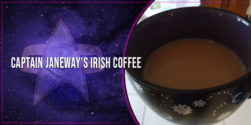 Captain Janeway's Irish Coffee