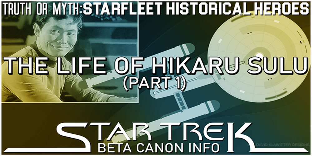 Truth OR Myth BETA- The Life of Hikaru Sulu (Part 1)