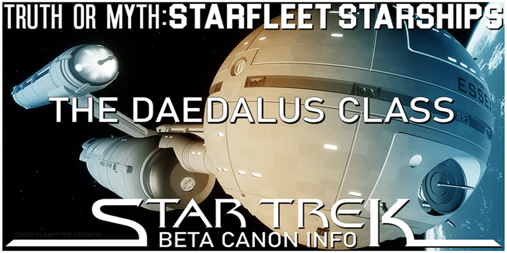 Header Truth OR Myth? Beta Canon - The Daedalus Class