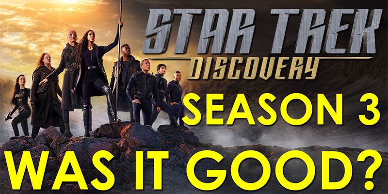 RJC - Star Trek: Discovery Season 3 (Spoilers) - Was it Good?