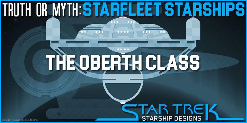 Feature Image - Truth OR Myth Starfleet Starships- The Oberth Class