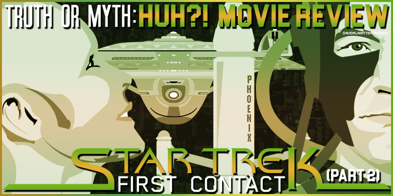 Feature Image Truth Or Myth- Star Trek First Contact2