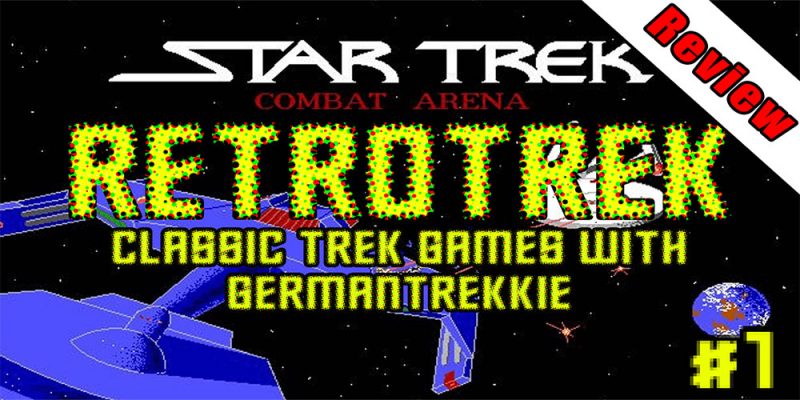 Featured-Image-GermanTrekkie-RetroTrek-Star-Trek-Combat-Arena---Review-Pt-1
