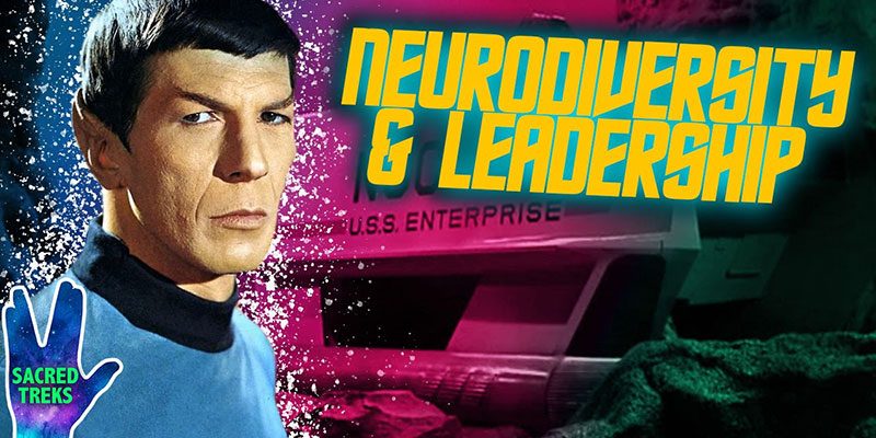 Jessie Gender - Spock & Neurodiverse Leadership - SACRED TREKS