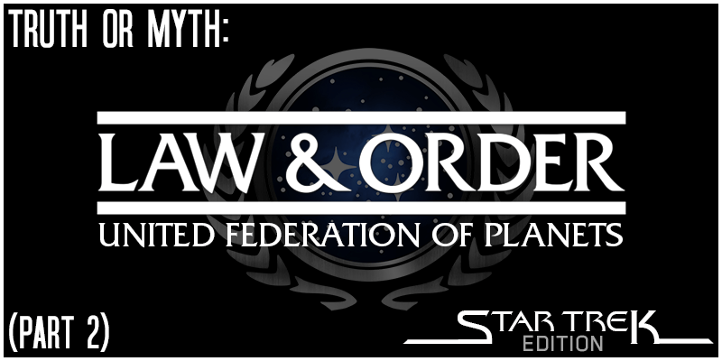 Featured Image - Law and Order UFP (Part 2) The Prime Directive VS The Original Series
