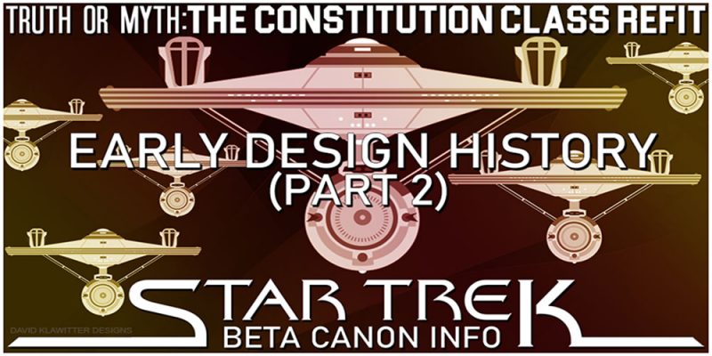 Truth OR Myth? BETA – The Constitution Class Refit Pt 2