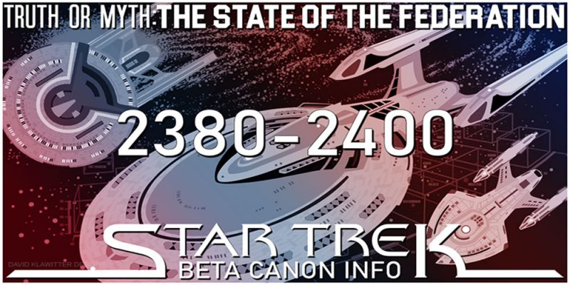 Truth OR Myth? BETA - The State of the Federation 2380-2400
