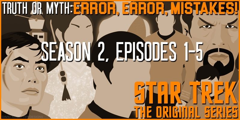 Featured-Image-Truth-OR-Myth-Error,-Error,-Mistakes!-Star-Trek-TOS-S2-Part-1