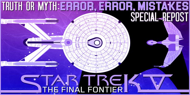 Truth OR Myth? Error, Error, Mistakes! Star Trek V: The Final Frontier