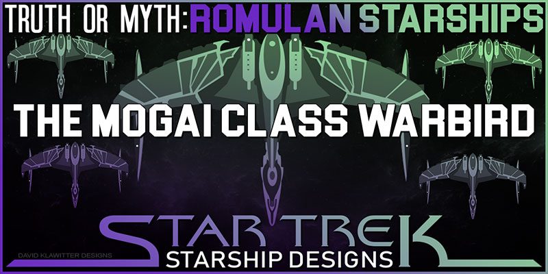 Truth OR Myth? Romulan Starships- The Mogai Class Warbird