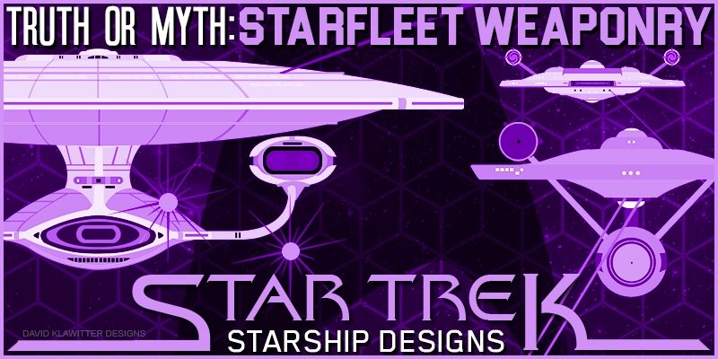 Featured-Image---Truth-OR-Myth-Starfleet-Starships---Main-Weaponry1