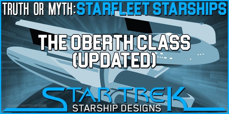 Featured-Image-Truth-OR-Myth--Starfleet-Starships--The-Oberth-Class-(UPDATED)