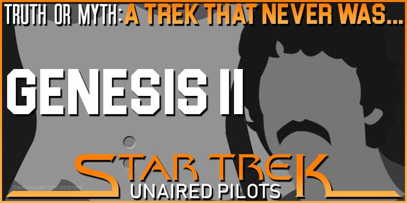 Featured-Image-Truth-Or-Myth--A-Trek-That-Never-Was--Genesis-II