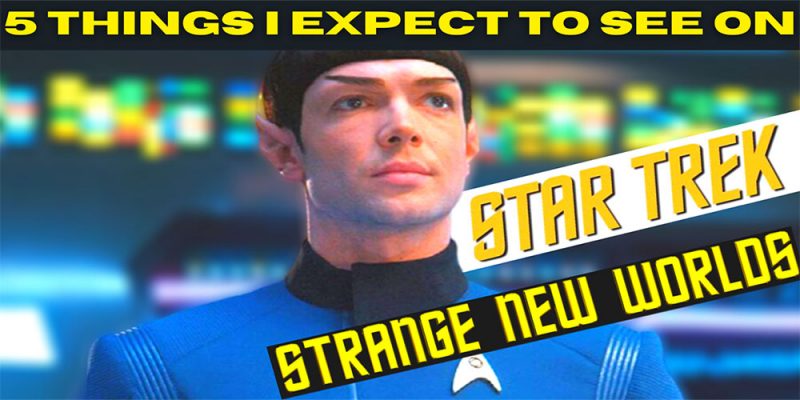 What Did I Miss? - Star Trek: Strange New Worlds - 5 Things I Want To See!