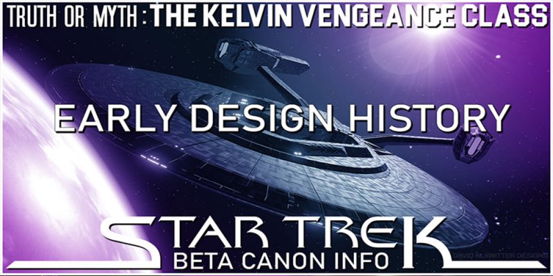 Header Truth OR Myth? Beta Canon - The Vengeance Class, Early Design History (Updated)