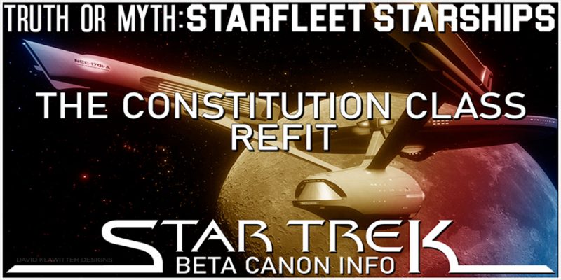 Header Truth OR Myth Beta Canon - The Constitution Class Refit