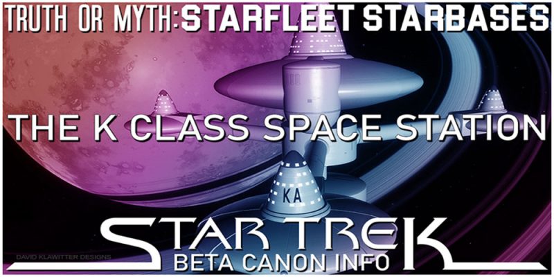 Header Truth OR Myth Beta Canon The K Class Space Station