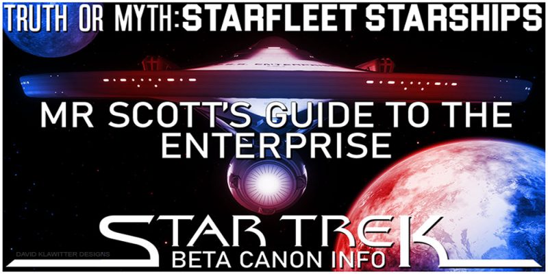 Header Truth OR Myth Beta Canon Mr Scott's Guide To The Enterprise