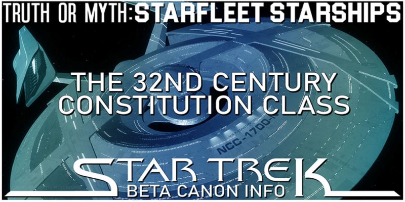 Header TRUTH OR MYTH? BETA CANON – THE 32ND CENTURY CONSTITUTION CLASS