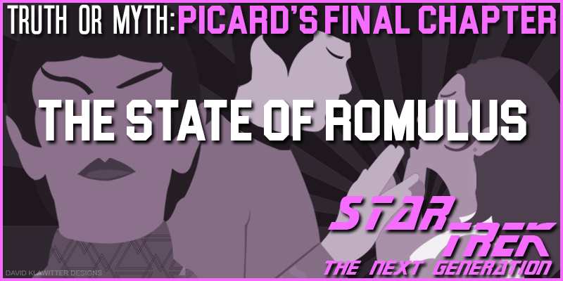 Truth OR Myth - Picard's Final Chapter- The State of Romulus