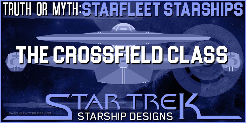 Truth-OR-Myth--Starfleet-Starships--The-Crossfield-Class