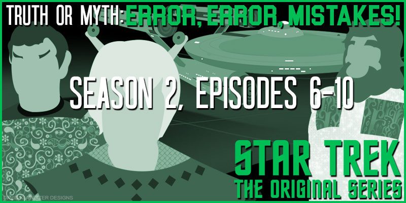 feature-Image-Truth-OR-Myth-Error,-Error,-Mistakes-TOS-Season-2-(Part-2)
