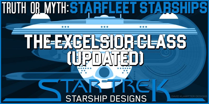 featured-image-Truth-OR-Myth---Starfleet-Starships---Excelsior-Class